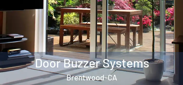  Door Buzzer Systems Brentwood-CA