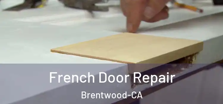  French Door Repair Brentwood-CA