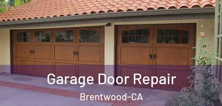 Garage Door Repair Brentwood-CA